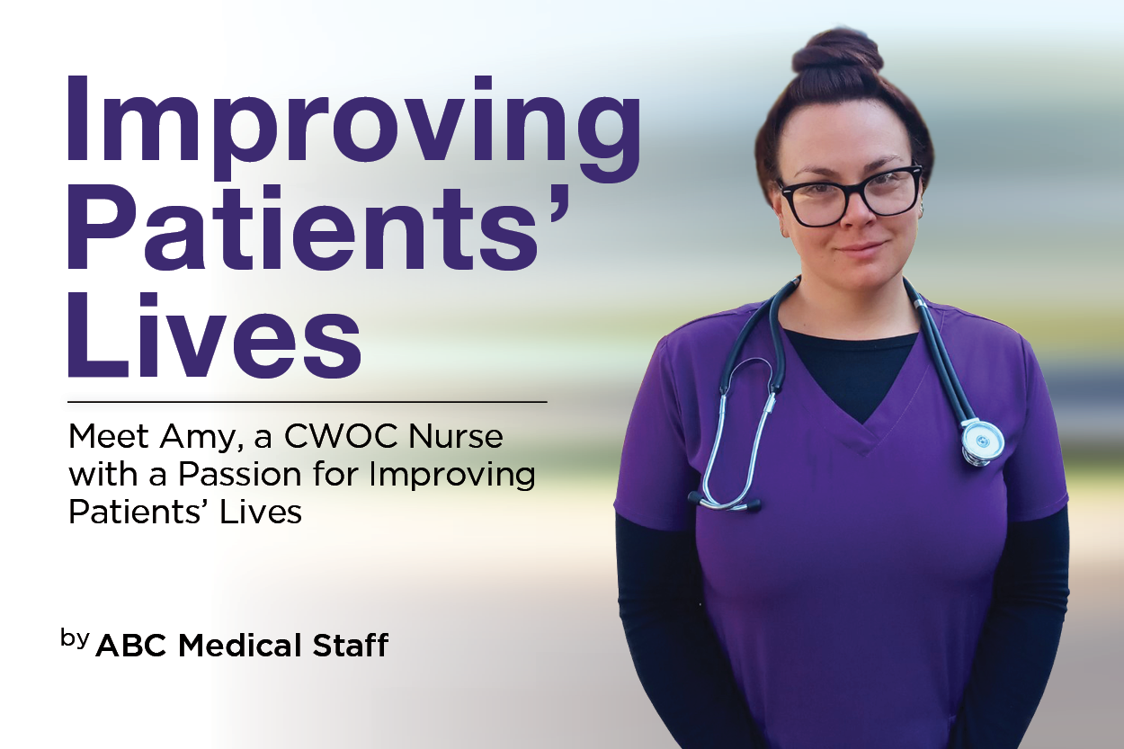 Meet Amy, ABC Medical's CWOC Nurse with a Passion for Improving